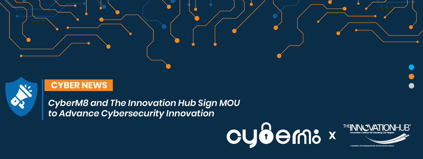 CyberM8 and The Innovation Hub Sign MOU to Advance Cybersecurity Innovation